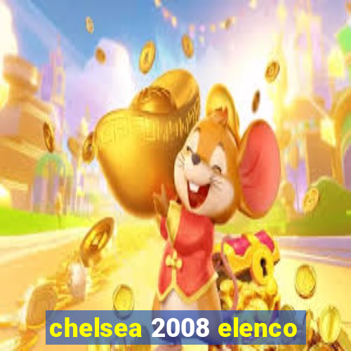 chelsea 2008 elenco